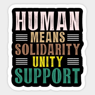 Human Equals Solidarity International Solidarity Day Unity Sticker